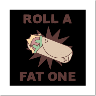 Roll a Fat One Posters and Art